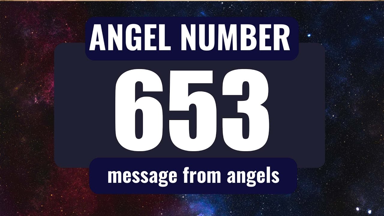 Why You Keep Seeing 653 Angel Number: Its Meaning and How It Affects Your Life