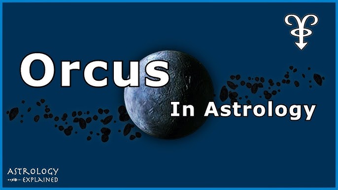 What Asteroid Orcus Reveals About Your Astrology: Insights and Interpretations