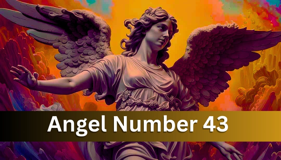 Angel Number 43: A Powerful Message of Love, Balance, and Spiritual Growth