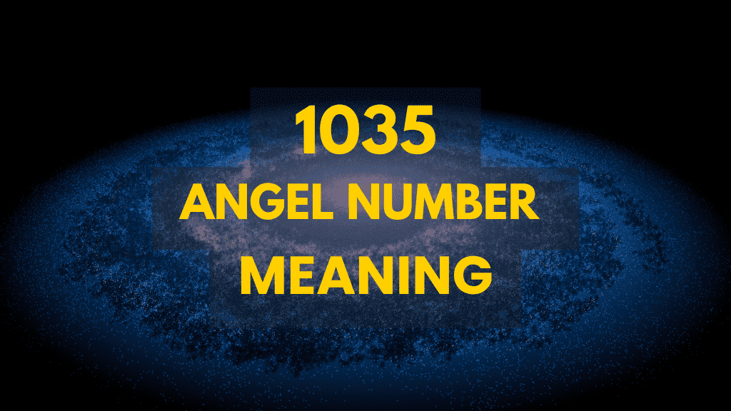 What Does Angel Number 1035 Mean? Unlock Its Powerful Message for Your Life