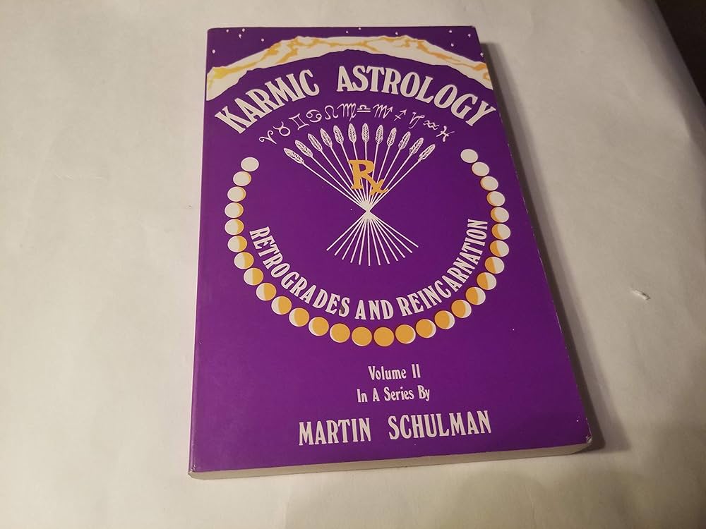 Karmic Astrology by Martin Schulman: Explore the Connection Between Karma and Your Natal Chart