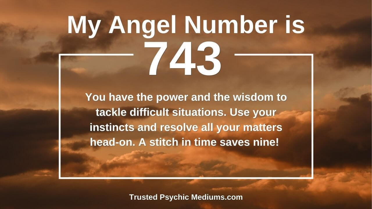 What Does Angel Number 743 Mean? Spiritual and Numerological Insights