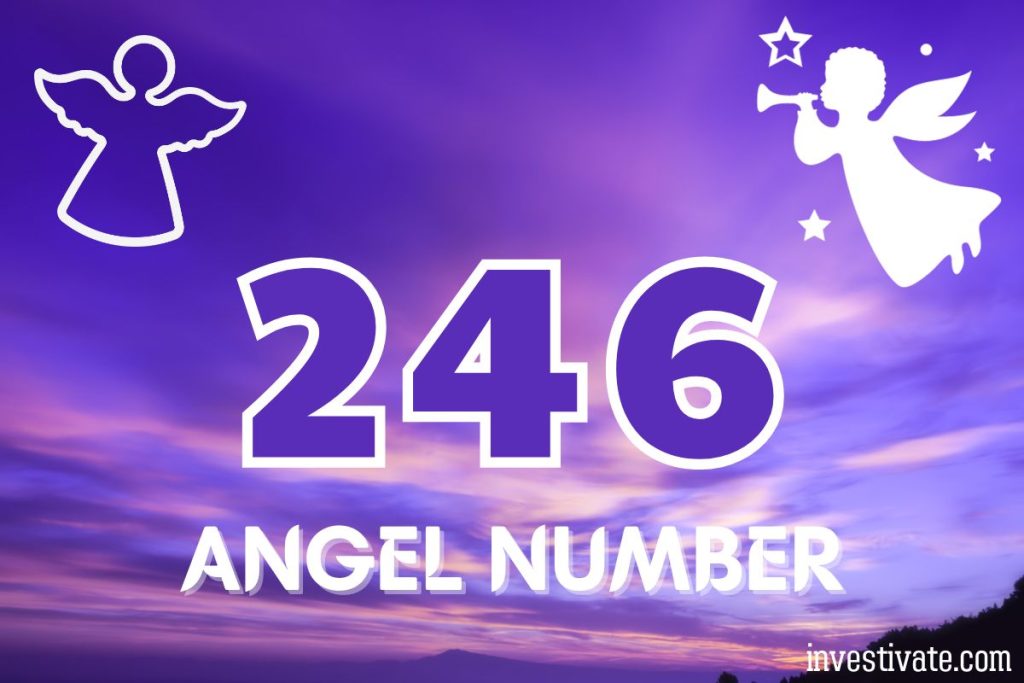 Unlock the Power of Angel Number 246: A Guide to Harmony and Prosperity