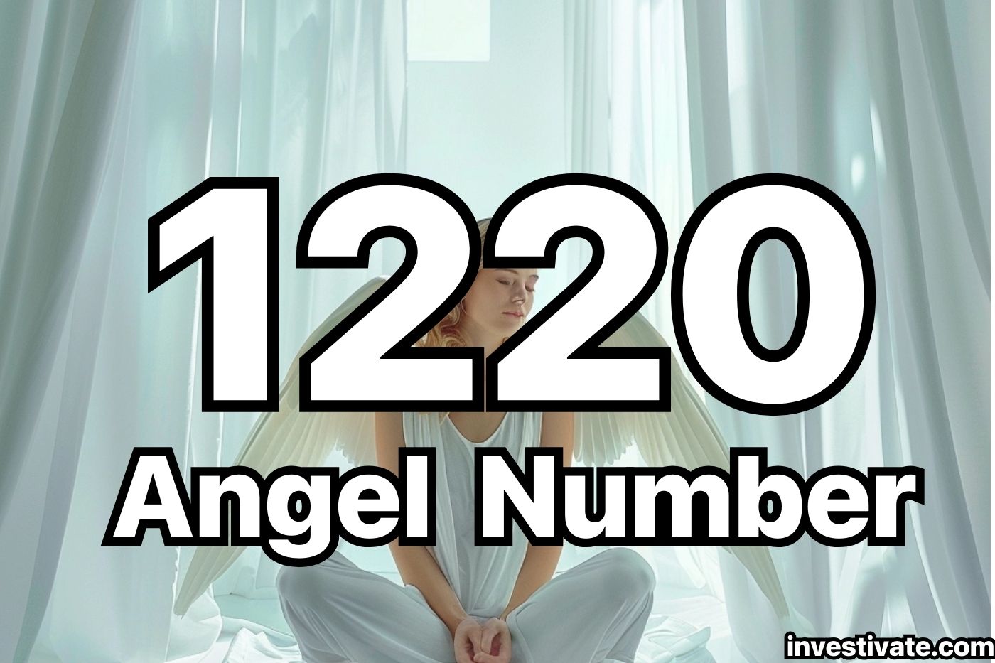 Why You Keep Seeing Angel Number 1220: A Guide to Its Message of Harmony and Transformation