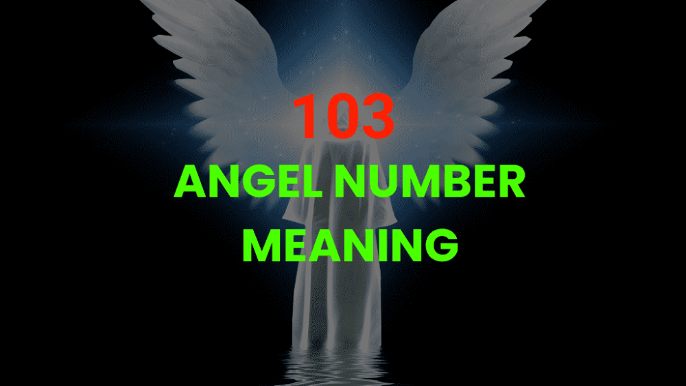 Unlock the Spiritual Meaning of 103 Angel Number: Your Path to Growth and Purpose