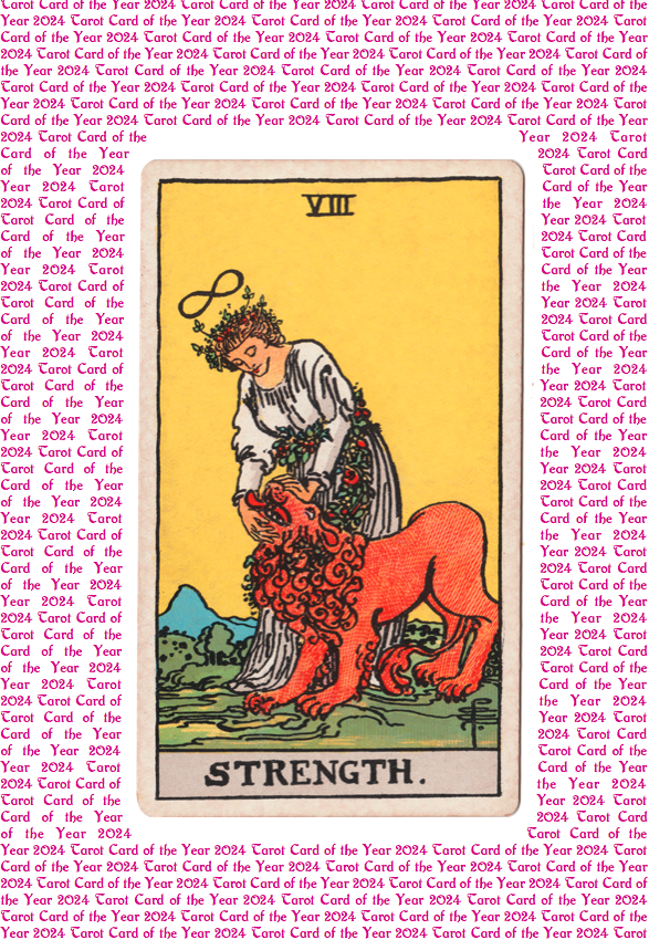 2024 Tarot Card of the Year: Strength & Its Meanings