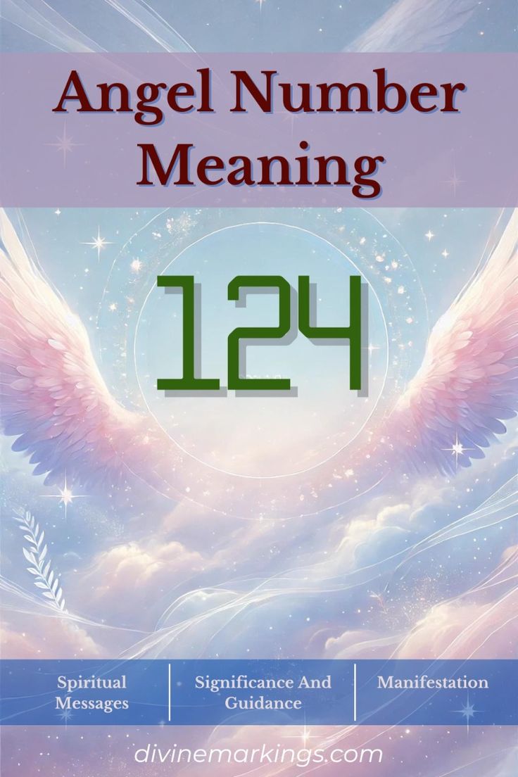 Angel Number 124 Meaning: Unlock the Spiritual and Transformational Power