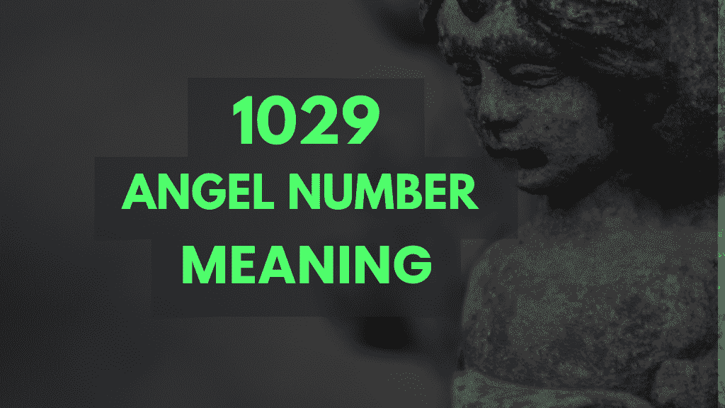 1029 Angel Number: A Powerful Message for Your Life