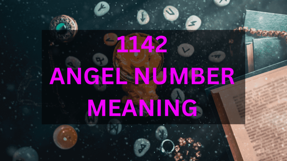 Seeing 1142? Decode Your Angel Number Message Now