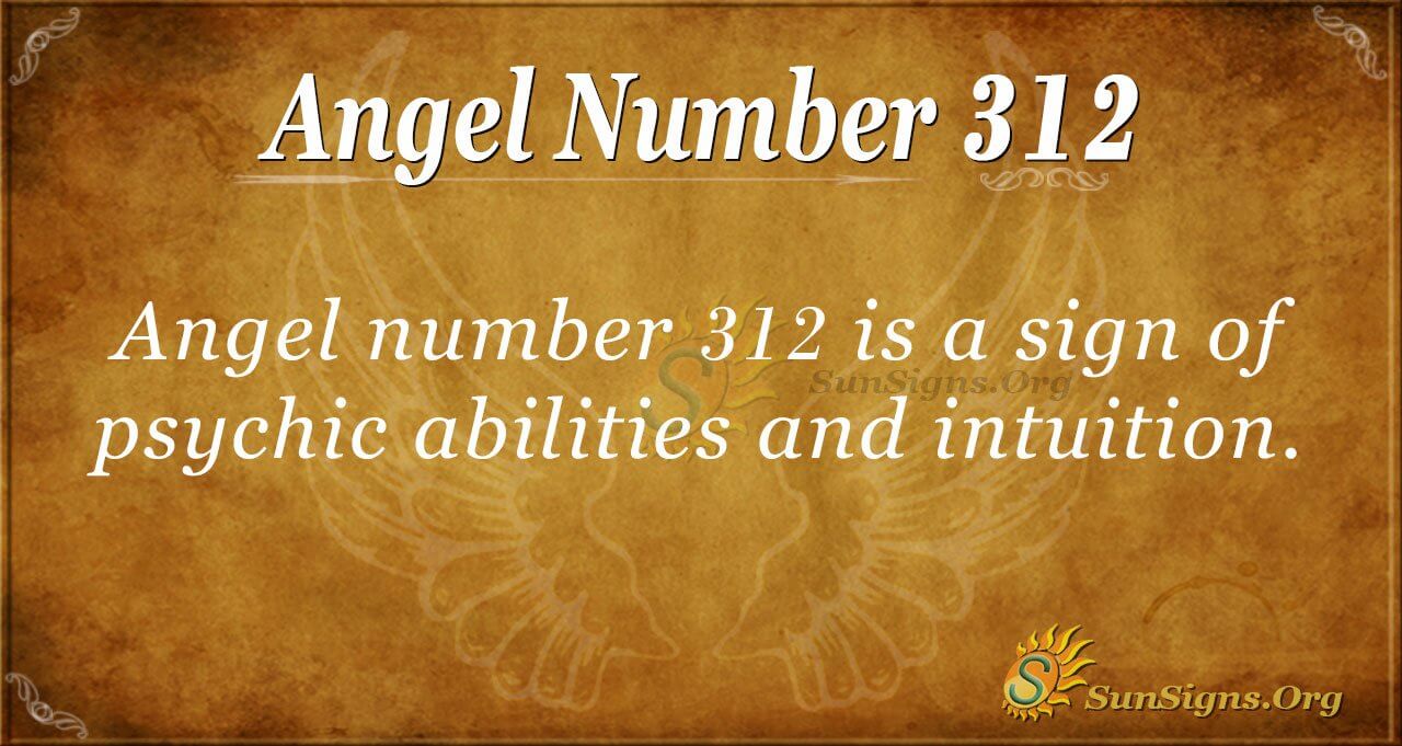 312 Angel Number: Unlocking Its Meanings in Your Life