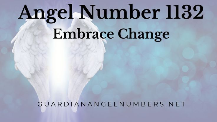 Angel Number 1132: A Powerful Message of Transformation